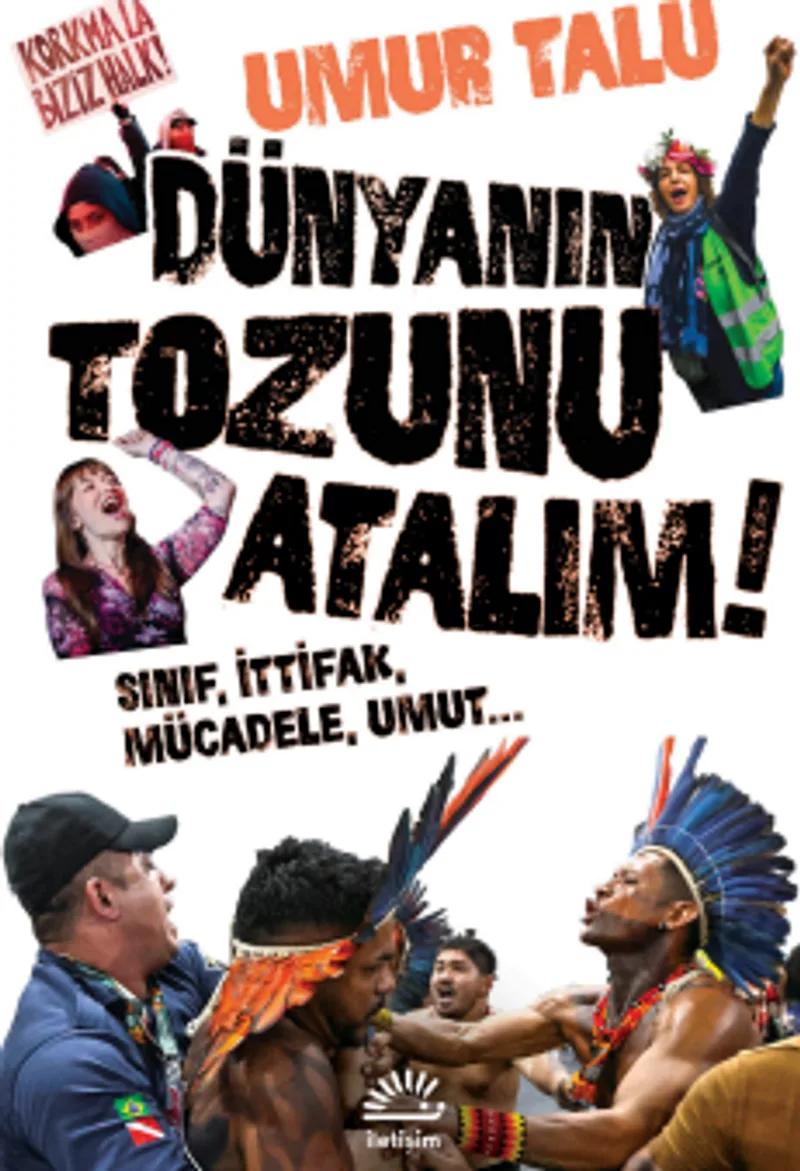 Dünyanın Tozunu Atalım Sınıf, İttifak, Mücadele, Umut