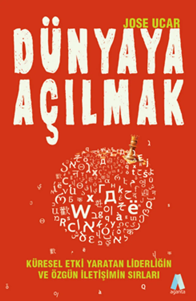 Dünyaya Açılmak Küresel Etki Yaratan Liderliğin Ve Özgün İletişimin Sırları