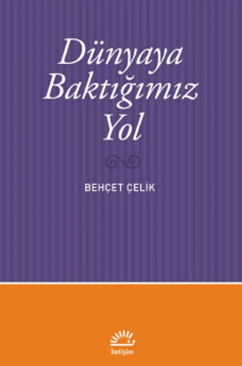 Dünyaya Baktığımız Yol