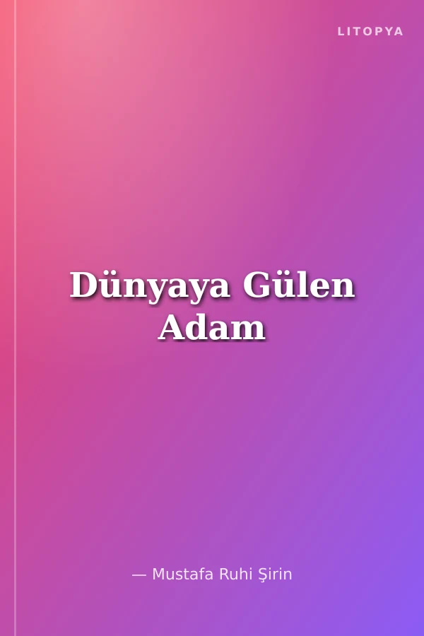 Dünyaya Gülen Adam