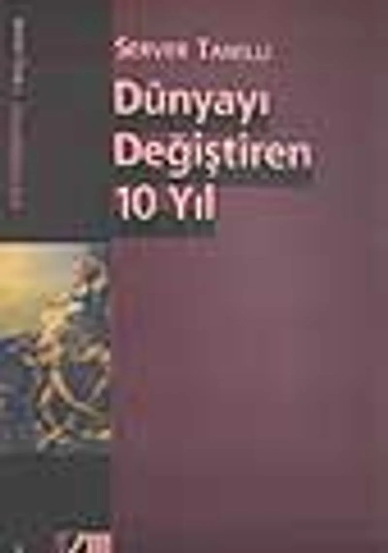 Dünyayı Değiştiren 10 Yıl / Fransız Devrimi Üstüne 1789-1799