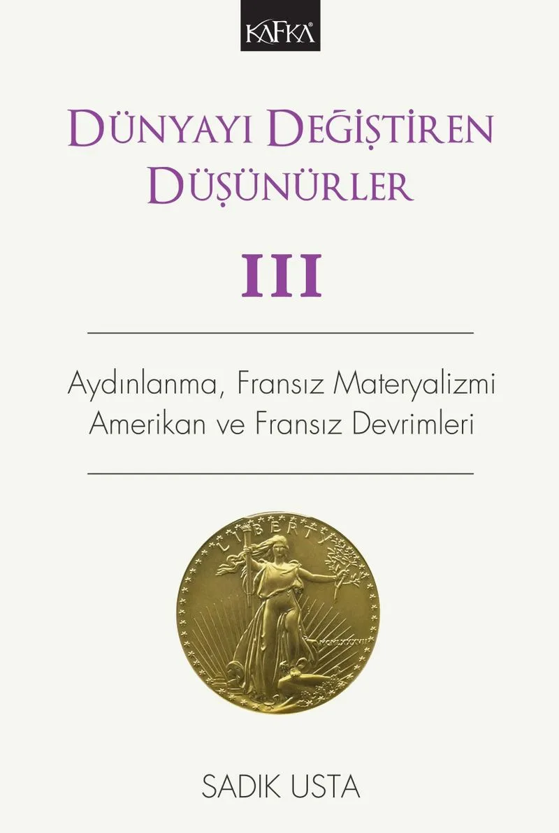 Dünyayı Değiştiren Düşünürler 3 Aydınlanma, Fransız Materyalizmi, Amerikan ve Fransız Devrimleri