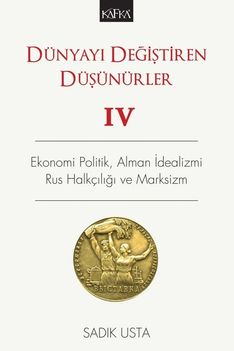 Dünyayı Değiştiren Düşünürler 4 Ekonomi Politik, Alman İdealizmi, Rus Halkçılığı ve Marksizm