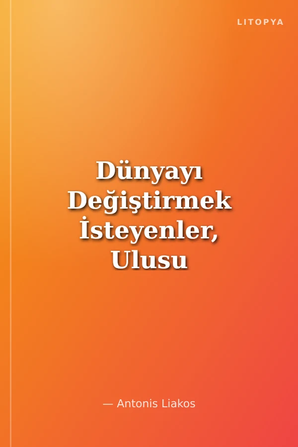 Dünyayı Değiştirmek İsteyenler, Ulusu Nasıl Tasavvur Ettiler?
