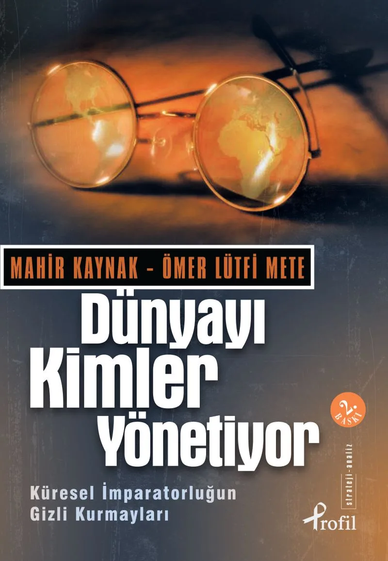 Dünyayı Kimler Yönetiyor Küresel İmparatorluğun Gizli Kurmayları