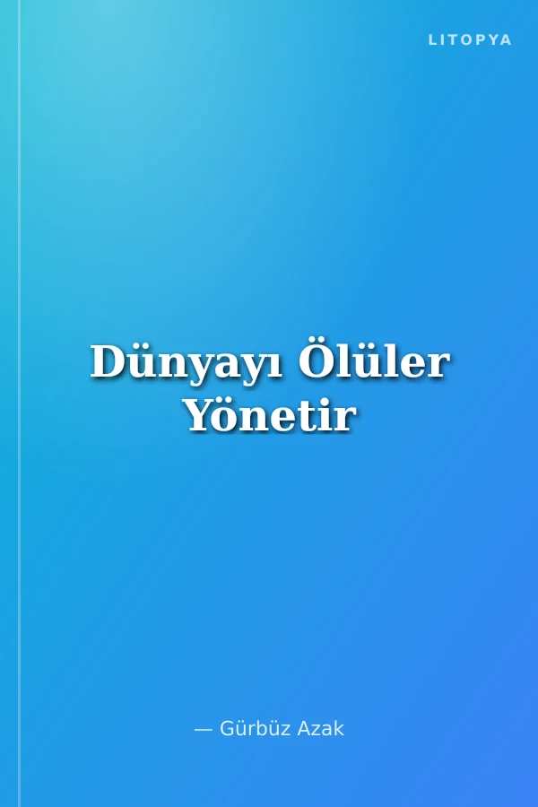 Dünyayı Ölüler Yönetir