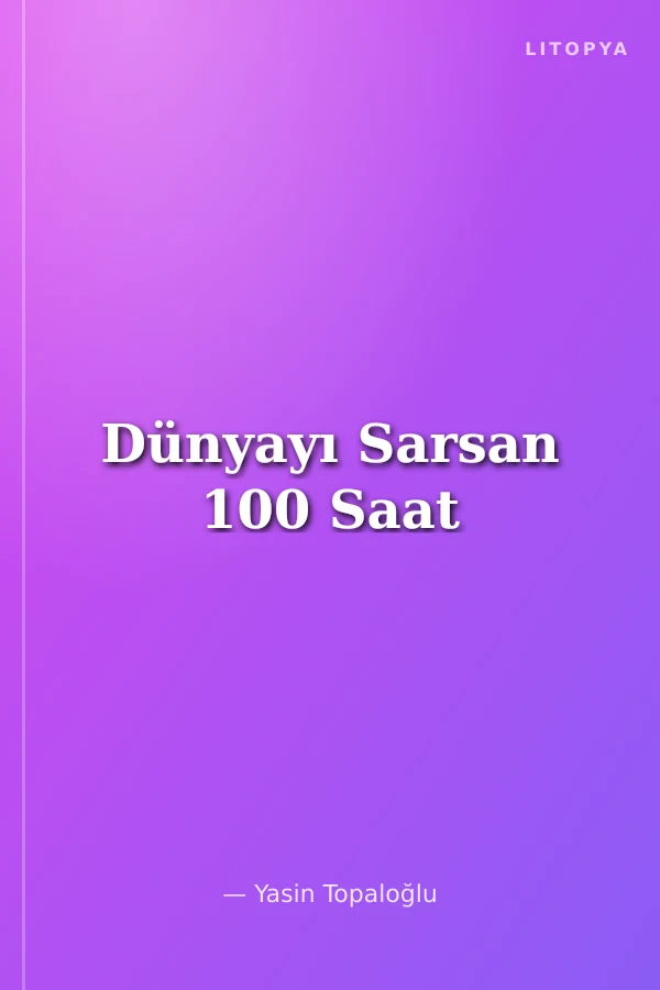 Dünyayı Sarsan 100 Saat