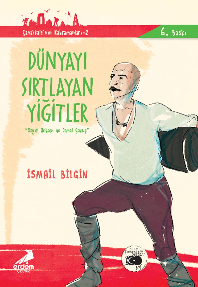 Dünyayı Sırtlayan Yiğitler Seyit Onbaşı ve Cemal Çavuş / Çanakkale'nin Kahramanları -2