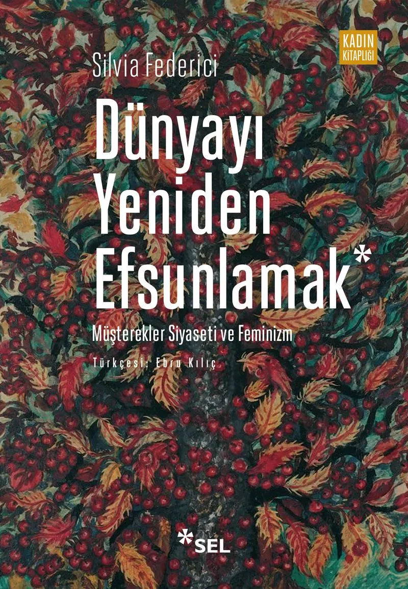 Dünyayı Yeniden Efsunlamak: Müşterekler Siyaseti ve Feminizm
