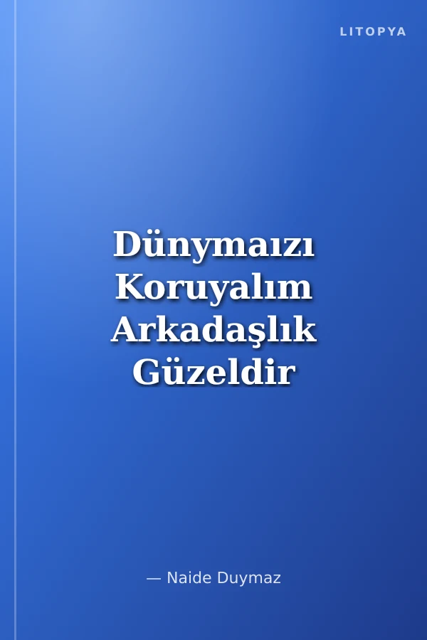 Dünymaızı Koruyalım Arkadaşlık Güzeldir 4.Hikaye