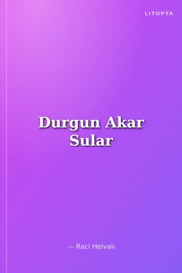 Durgun Akar Sular