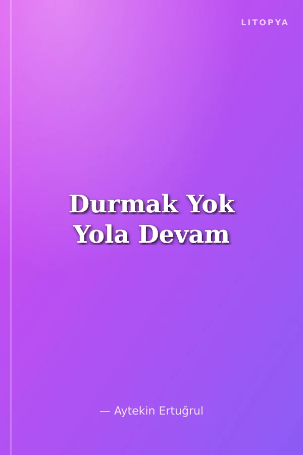 Durmak Yok Yola Devam
