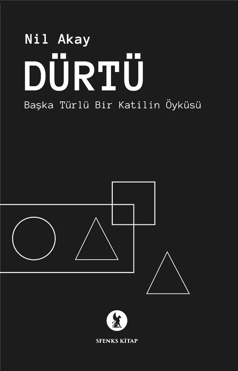 Dürtü Başka Türlü Bir Katilin Öyküsü