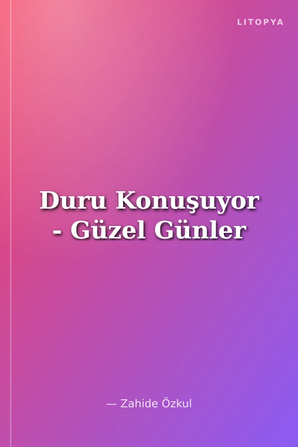 Duru Konuşuyor - Güzel Günler