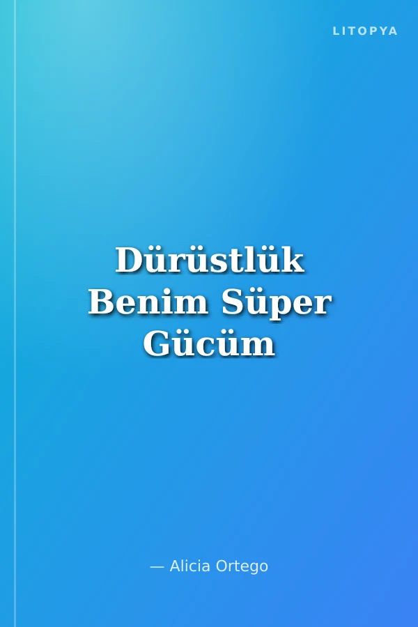 Dürüstlük Benim Süper Gücüm