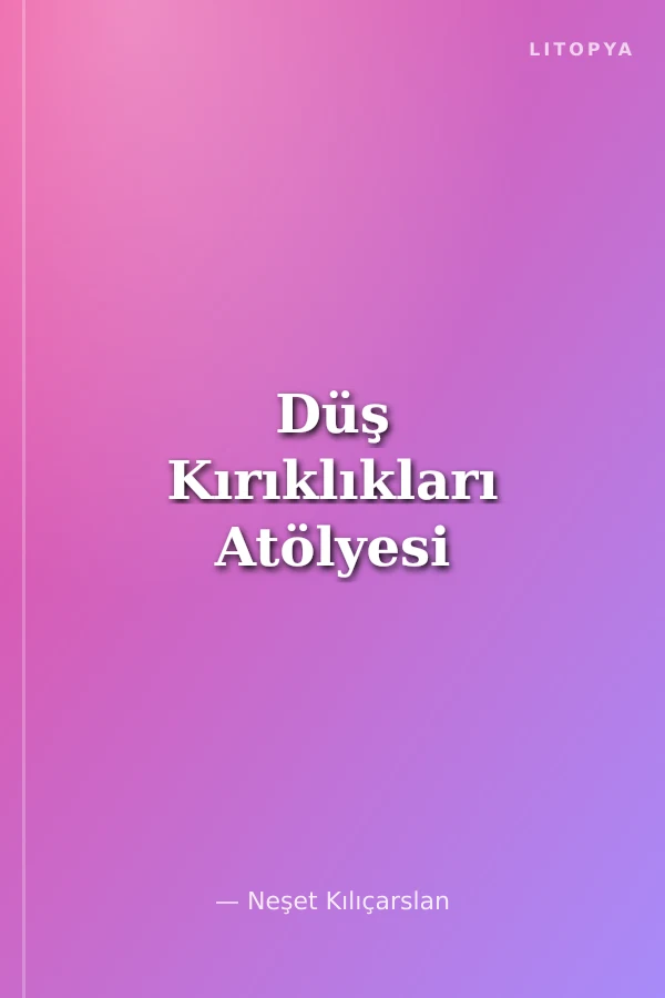 Düş Kırıklıkları Atölyesi