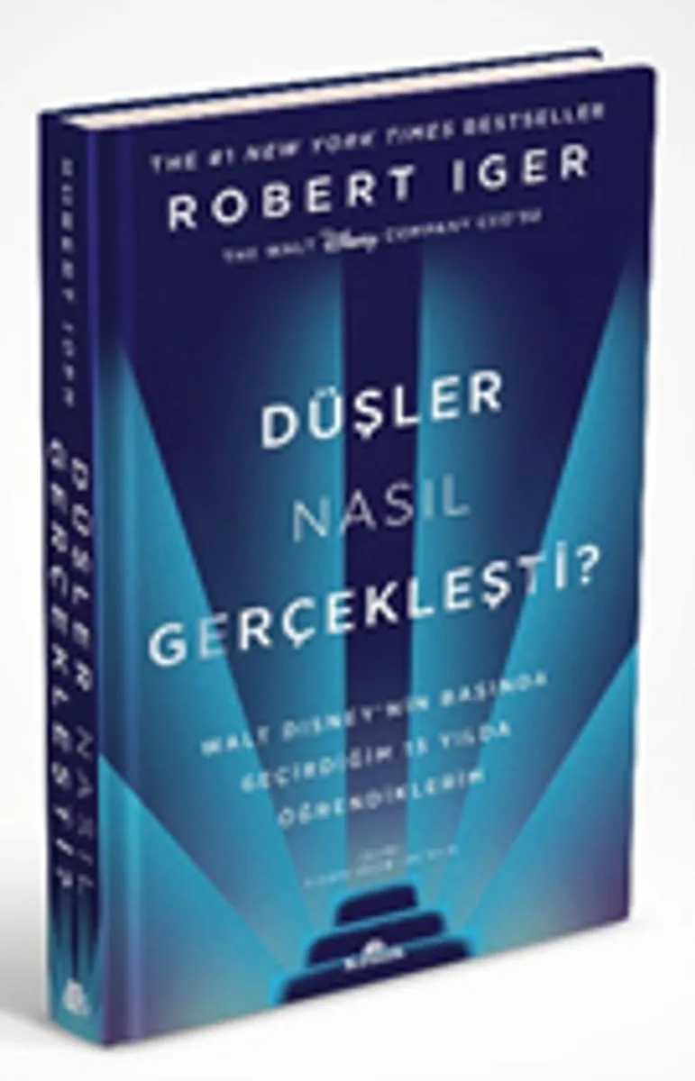 Düşler Nasıl Gerçekleşti? Walt Disney'nin Başında Geçirdiğim 15 Yılda Öğrendiklerim