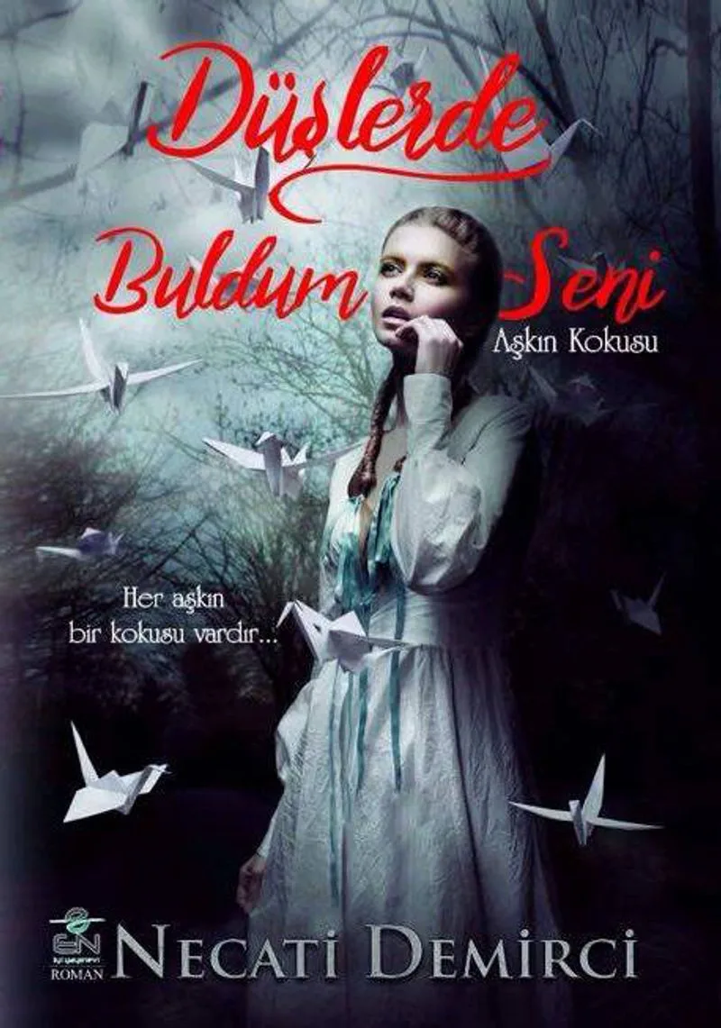Düşlerde Buldum Seni Aşkın Kokusu