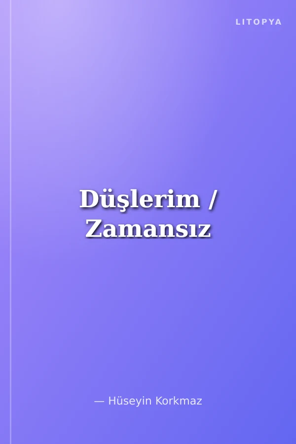 Düşlerim / Zamansız
