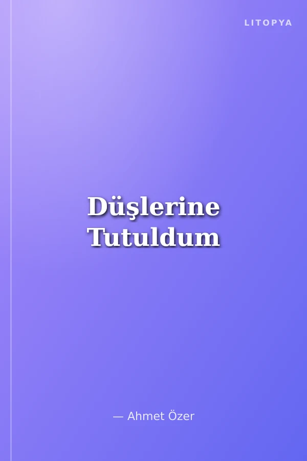 Düşlerine Tutuldum