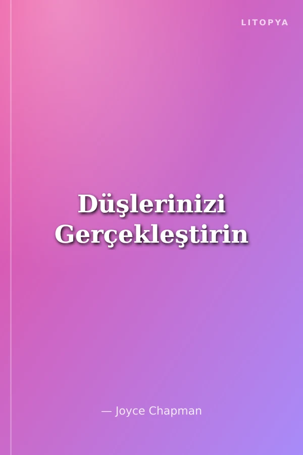 Düşlerinizi Gerçekleştirin