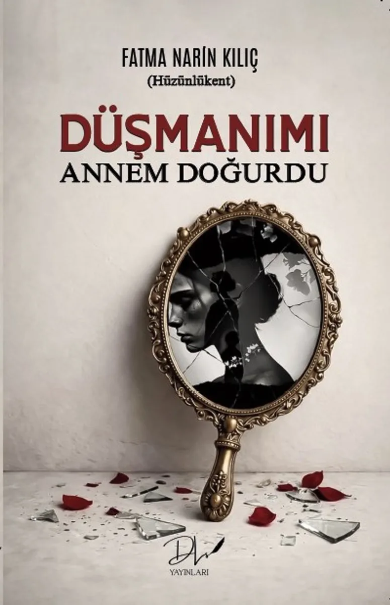 Düşmanımı Annem Doğurdu