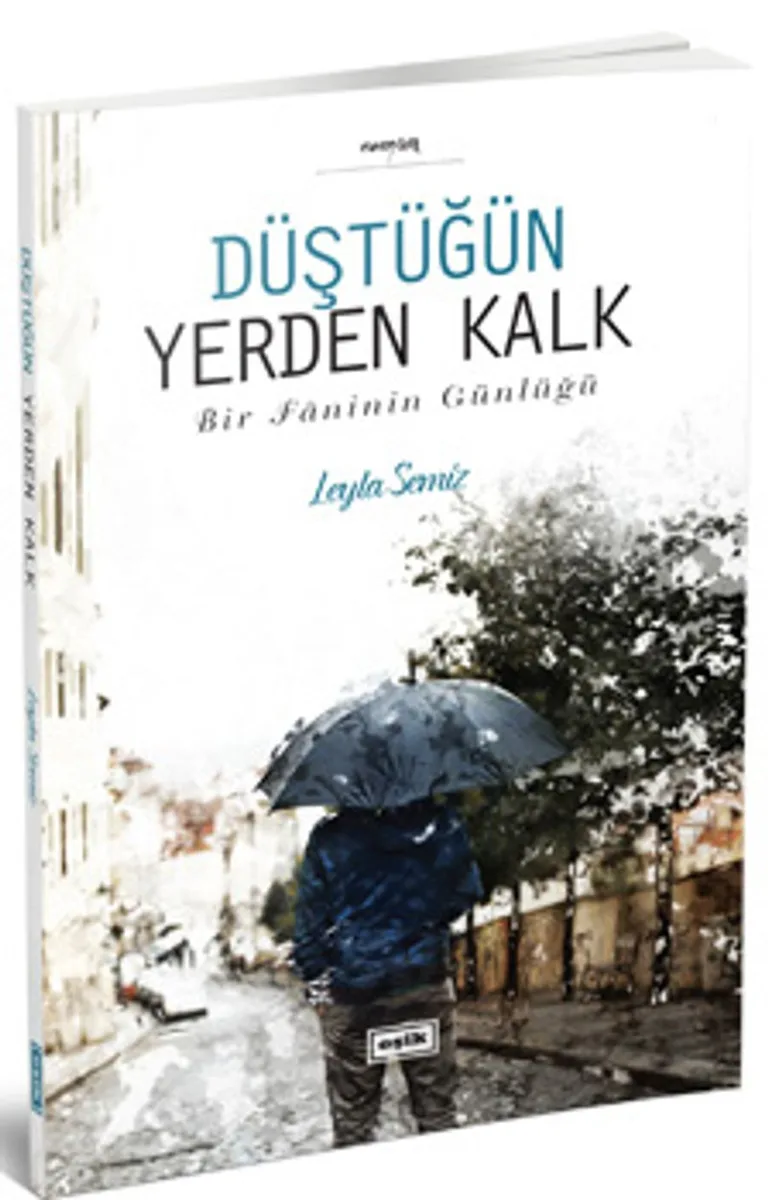 Düştüğün Yerden Kalk Bir Faninin Günlüğü