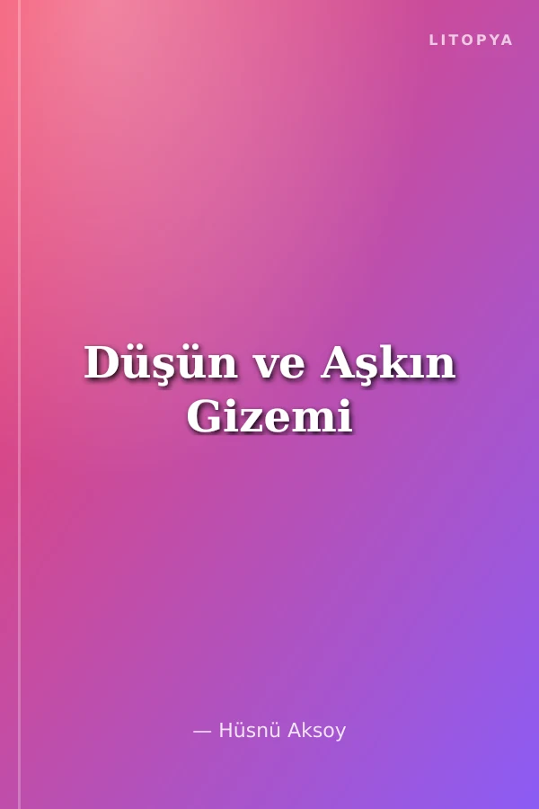 Düşün ve Aşkın Gizemi