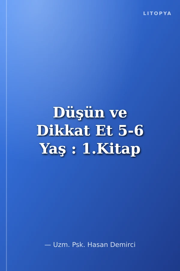 Düşün ve Dikkat Et 5-6 Yaş : 1.Kitap