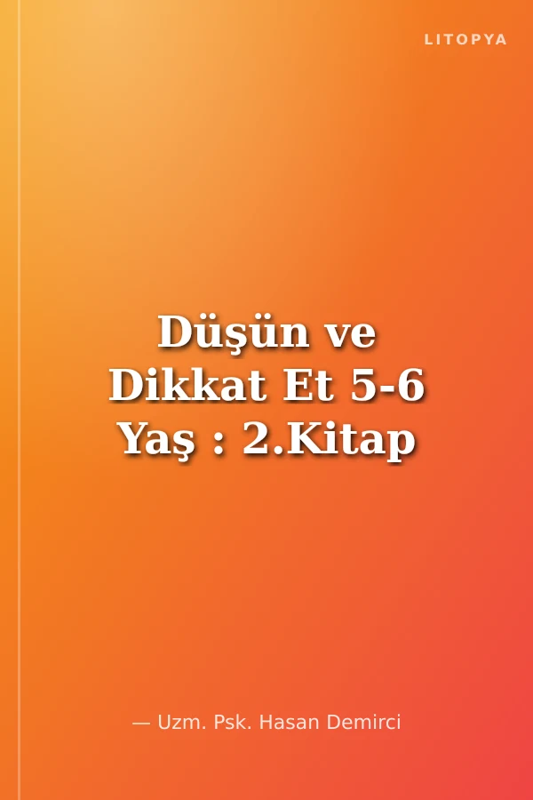 Düşün ve Dikkat Et 5-6 Yaş : 2.Kitap
