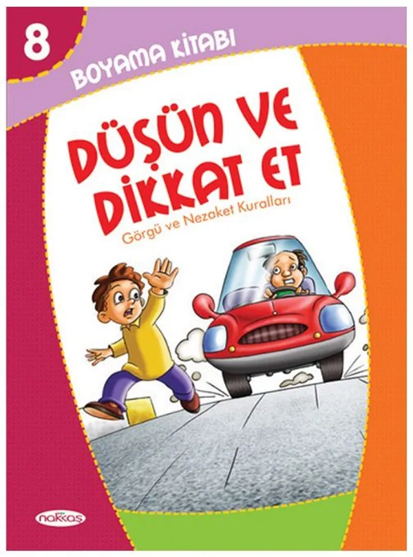 Düşün ve Dikkat Et Boyama Kitabı 8 / Görgü ve Nezaket Kuralları (Pastel Boya Hediyeli)
