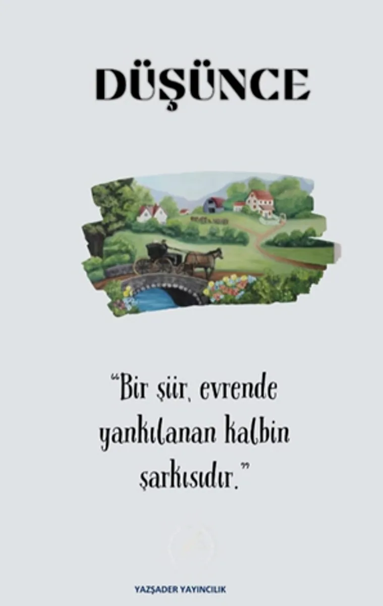 Düşünce / Bir Şiir Evrende Yankılanan Kalbin Şarkısıdır