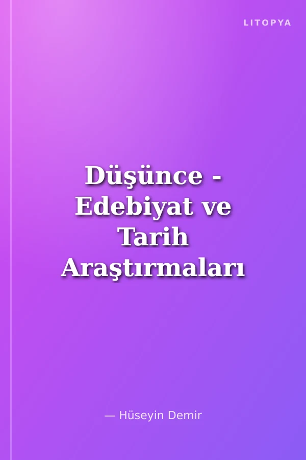 Düşünce - Edebiyat ve Tarih Araştırmaları