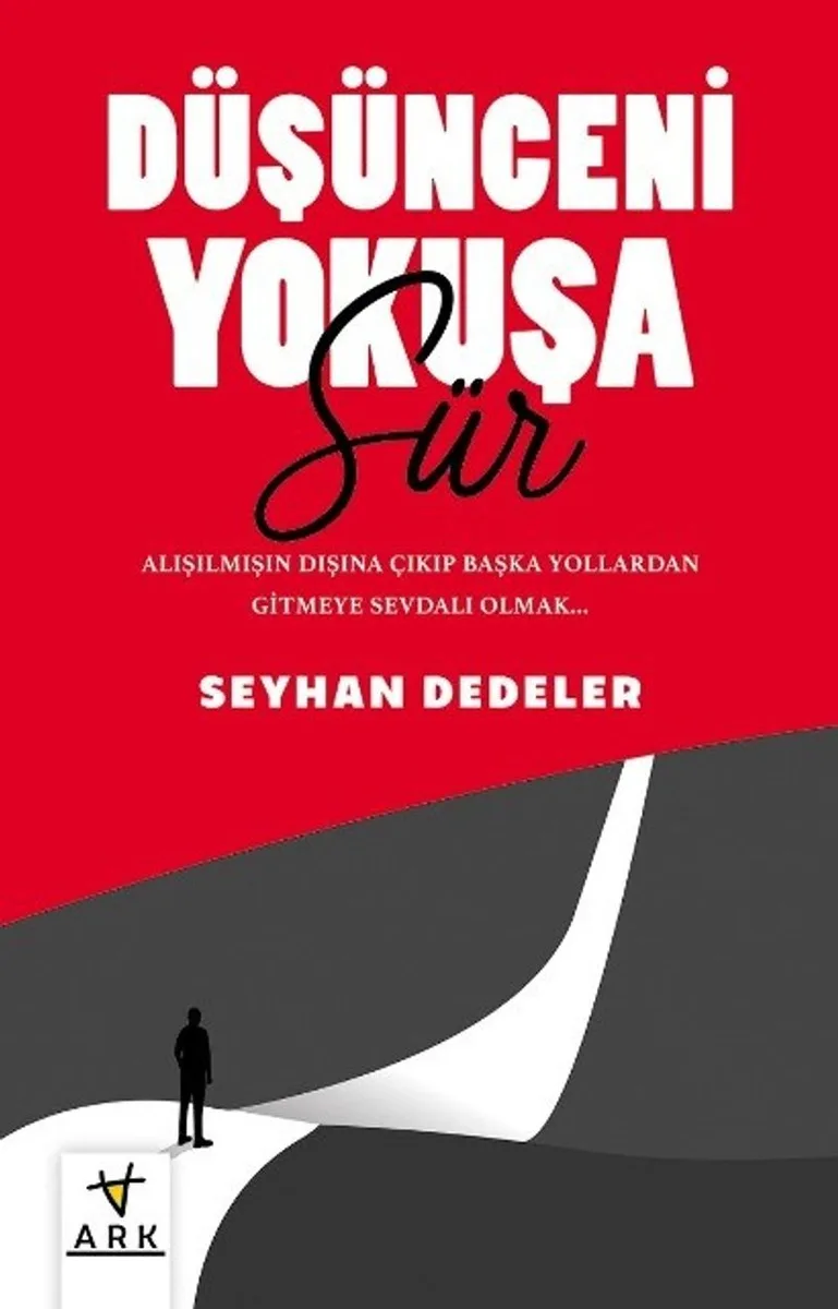 Düşünceni Yokuşa Sür!