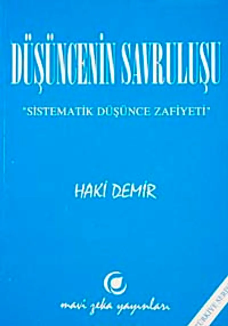 Düşüncenin Savruluşu Sistematik Düşünce Zafiyeti