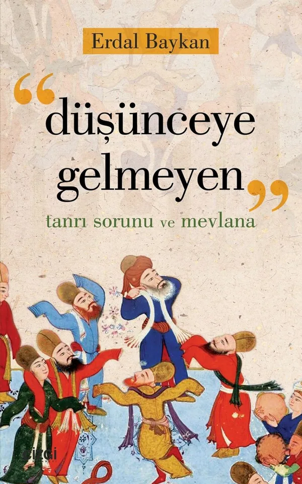 Düşünceye Gelmeyen Tanrı Sorunu ve Mevlana