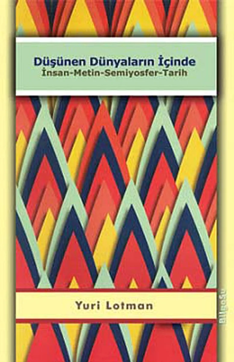 Düşünen Dünyaların İçinde İnsan-Metin-Semiyosfer-Tarih