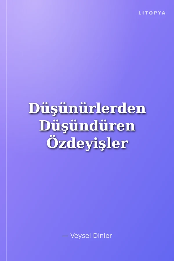 Düşünürlerden Düşündüren Özdeyişler