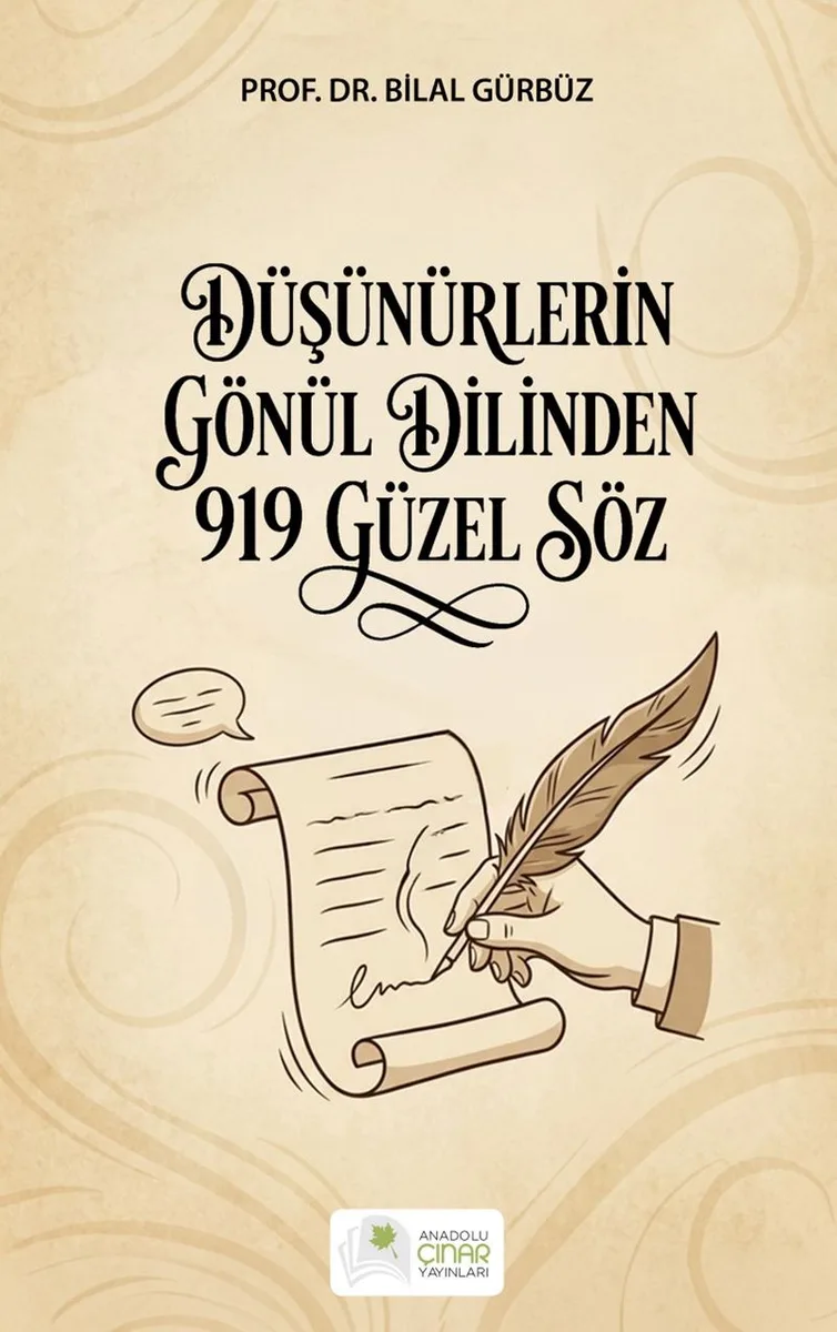 Düşünürlerin Gönül Dilinden 919 Güzel Söz