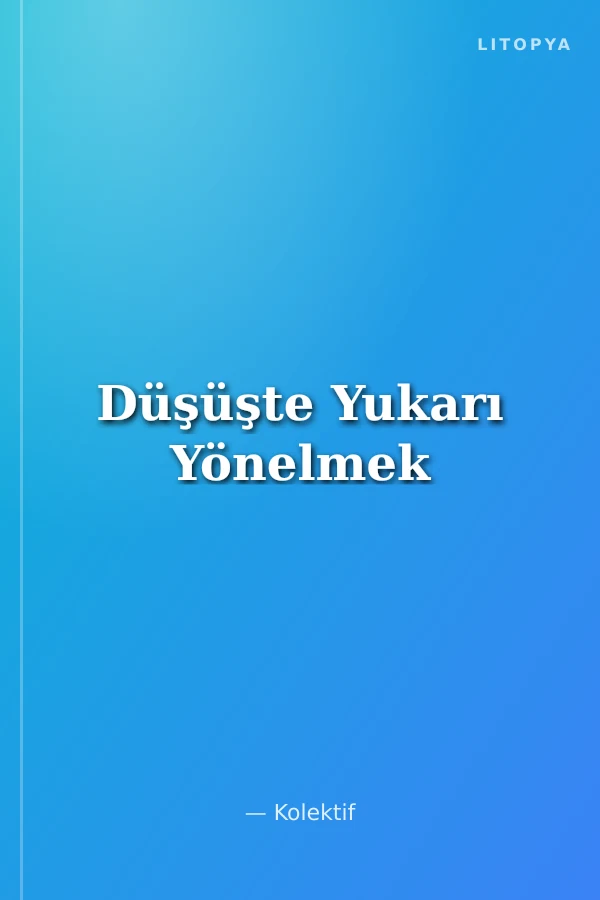 Düşüşte Yukarı Yönelmek