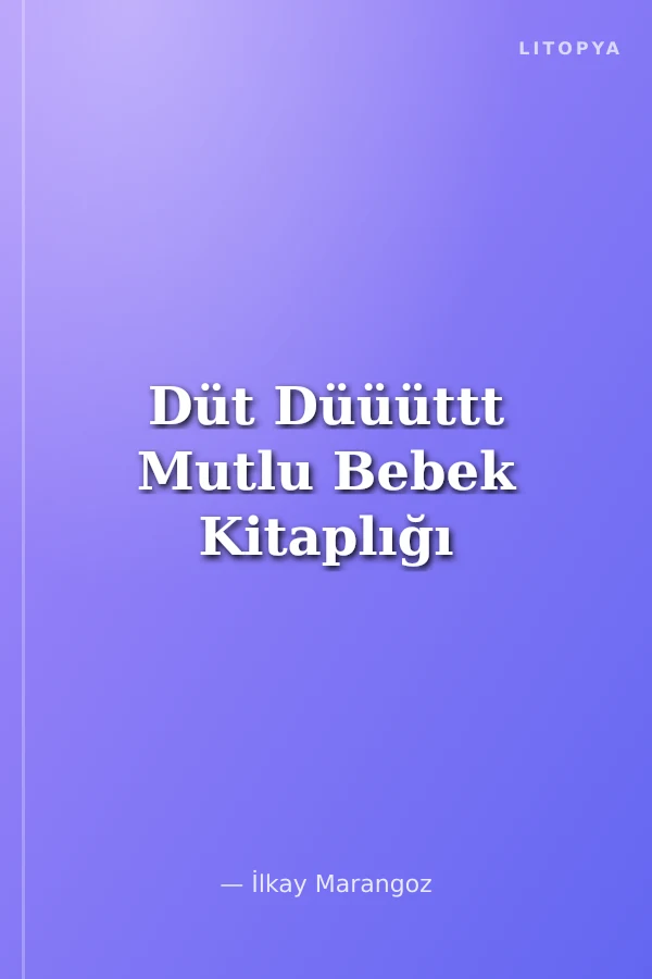 Düt Düüüttt Mutlu Bebek Kitaplığı