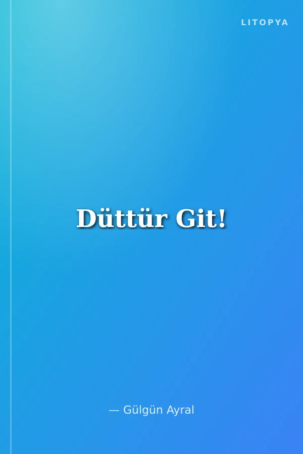 Düttür Git!