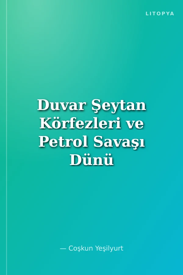 Duvar Şeytan Körfezleri ve Petrol Savaşı Dünü Bugünü Yarını ile Ortadoğu Aramco Gerçeği