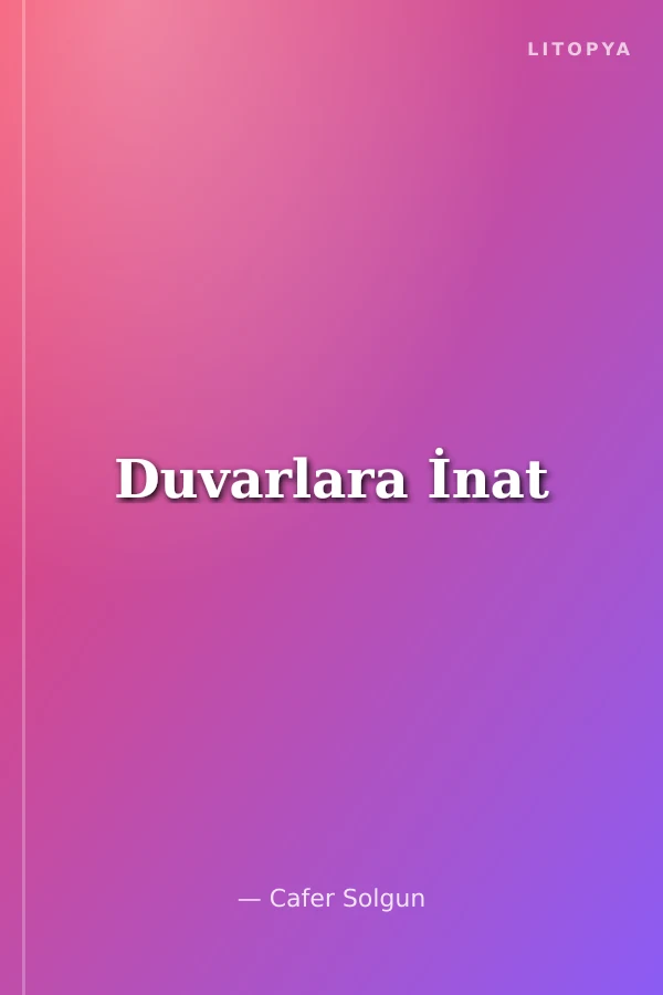 Duvarlara İnat