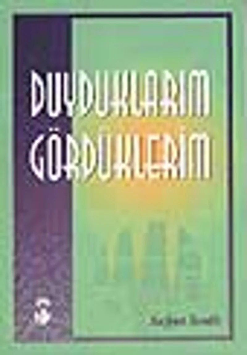 Duyduklarım Gördüklerim