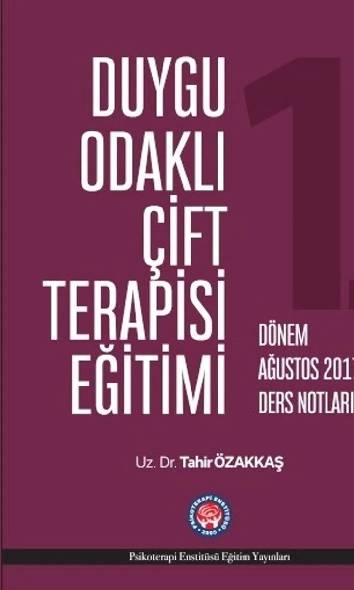 Duygu Odaklı Çift Terapisi Eğitimi Ağustos 2017 Ders Notları