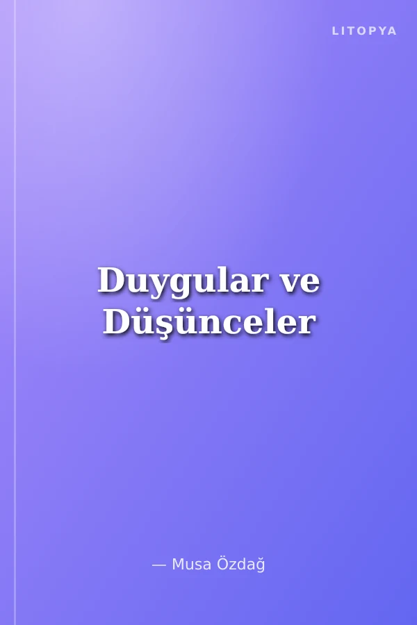 Duygular ve Düşünceler