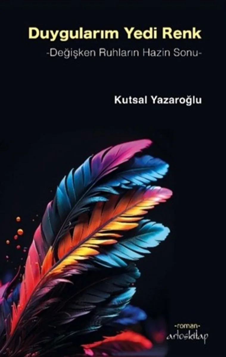 Duygularım Yedi Renk Değişken Ruhların Hazin Sonu
