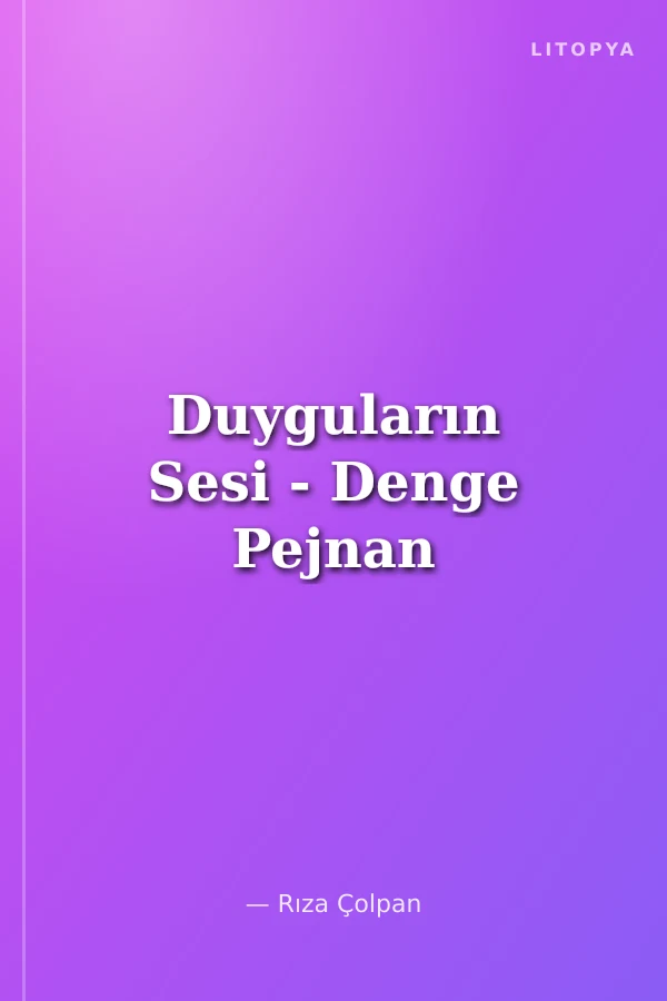 Duyguların Sesi - Denge Pejnan