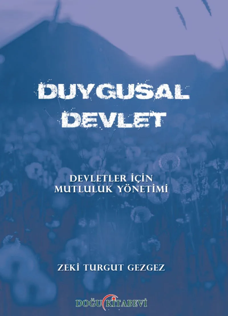 Duygusal Devlet Devletler İçin Mutluluk Yönetimi